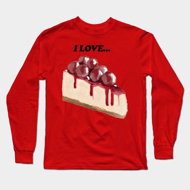 I Love Cheesecake Art Long Sleeve T-Shirt by joy4tees